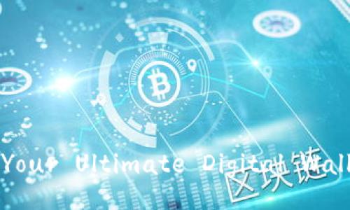 TP Wallet: Your Ultimate Digital Wallet Solution